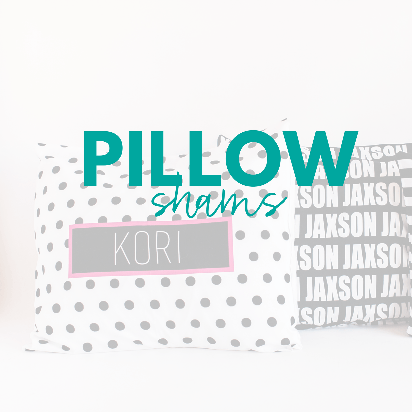 PILLOW SHAMS