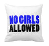 NO GIRLS ALLOWED THROW PILLOW COVER