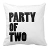 PARTY OF [NUMBER] - THROW PILLOW (COVER ONLY)